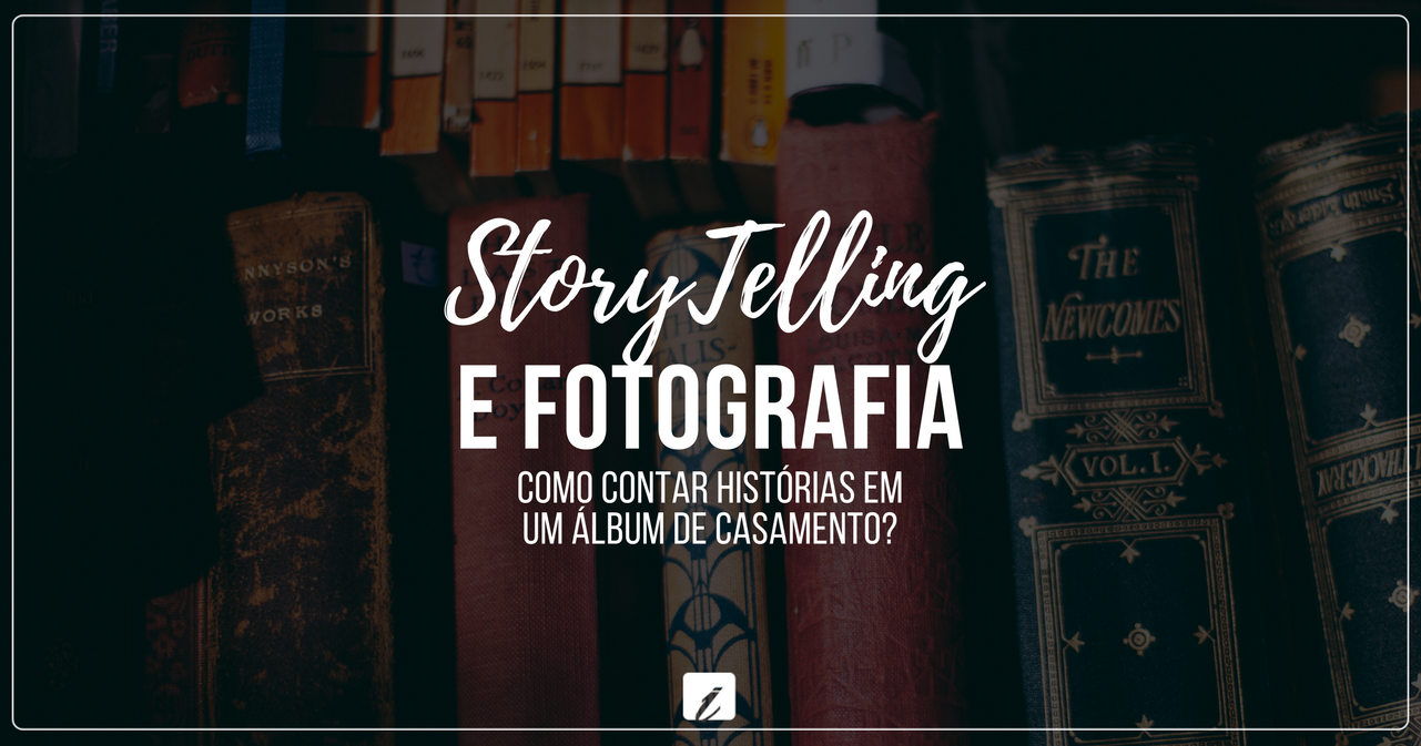 Storytelling e fotografia: como contar histórias em um álbum de casamento?
